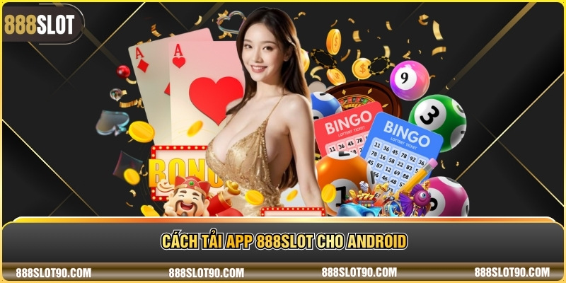 Cách tải app 888slot cho Android