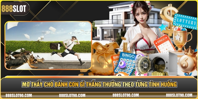 Mơ thấy chó đánh con gì thắng thưởng theo từng tình huống