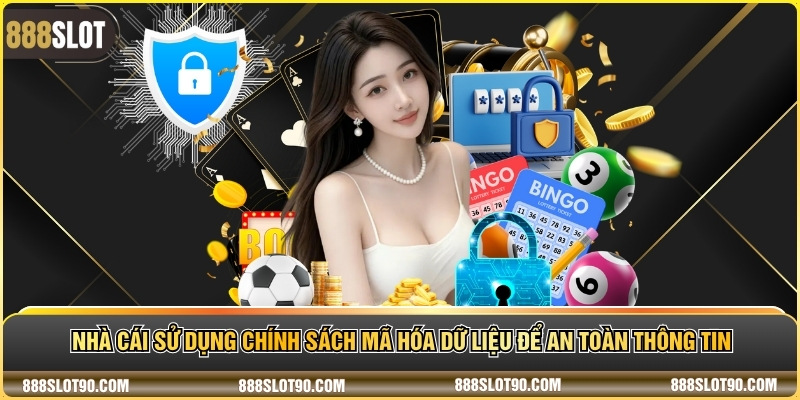 Nhà cái sử dụng chính sách mã hóa dữ liệu để an toàn thông tin