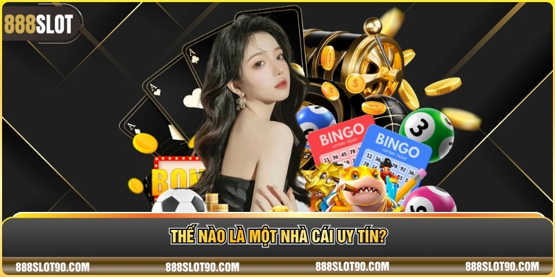 Thế nào là một nhà cái uy tín?